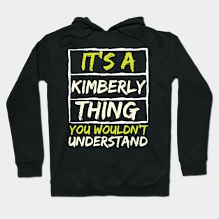 It's A Kimberly Thing You Wouldn't Understand Hoodie